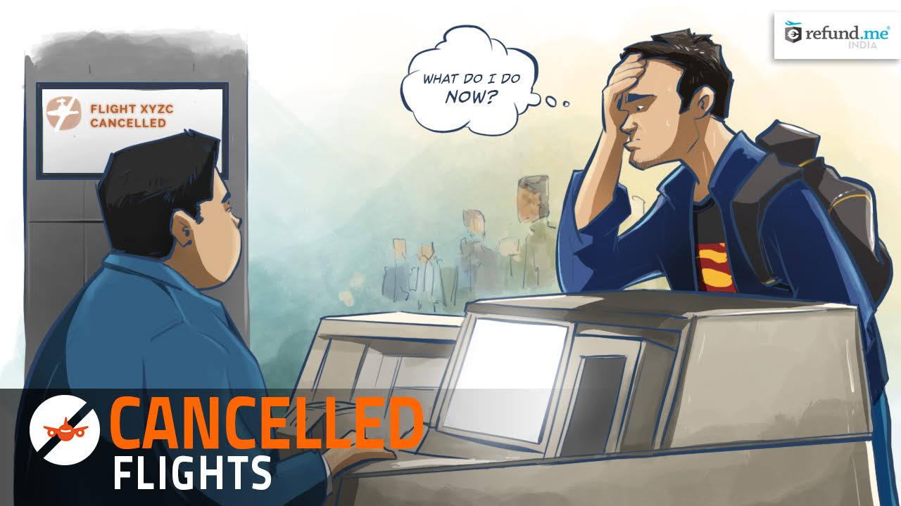 Flight�s Cancelled. What Next? RefundMe India Flight�s Cancelled. What Next? RefundMe India